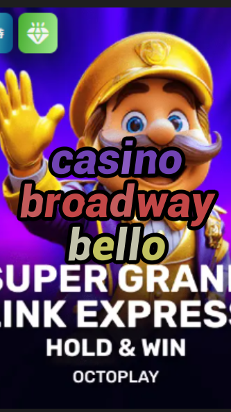 casino broadway bello-w4cy2mdjlx2bf.com